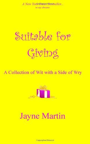 Jayne Martin/Suitable For Giving@ A Collection of Wit with a Side of Wry